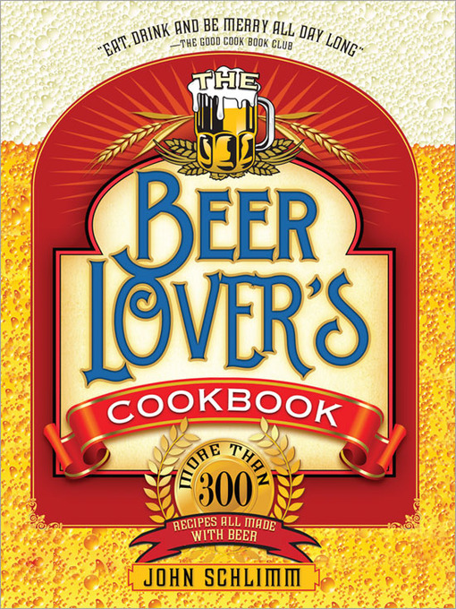 Title details for The Beer Lover's Cookbook by John Schlimm - Available